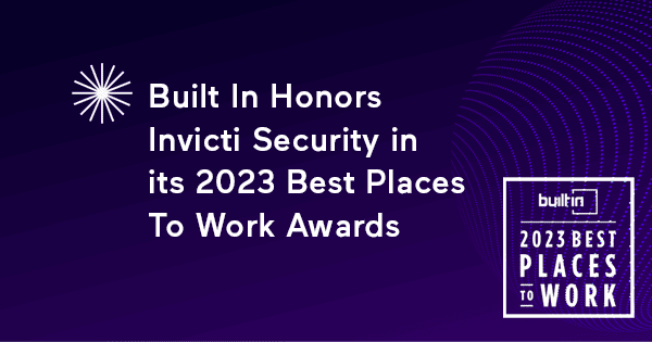 Built In Honors Invicti Security in Its Esteemed 2023 Best Places To Work Awards