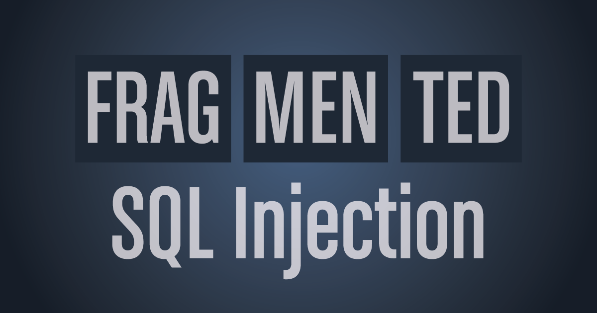 Fragmented SQL Injection Attacks – The Solution