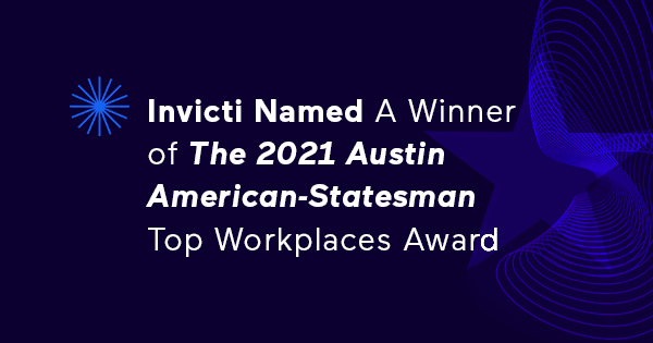 Invicti Named A Winner of The 2021 Austin American-Statesman Top Workplaces Award