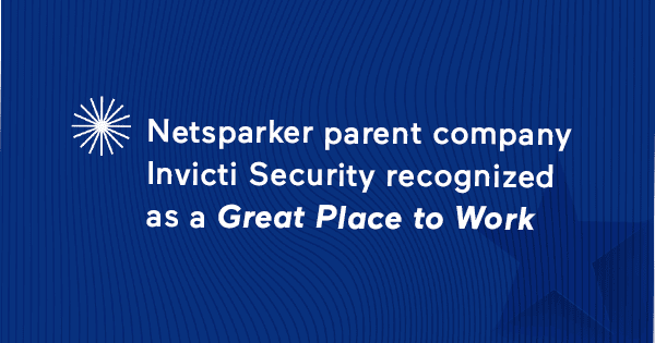 Netsparker parent company Invicti Security recognized as a Great Place to Work